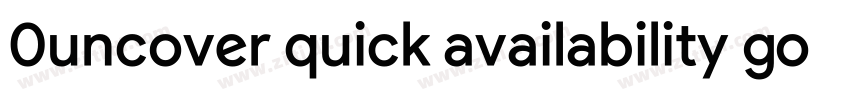 0uncover quick availability google字体转换